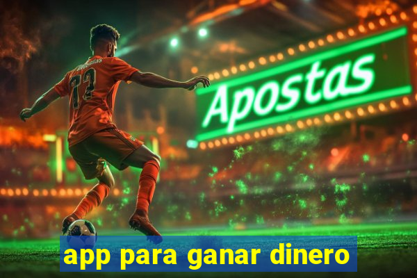 app para ganar dinero