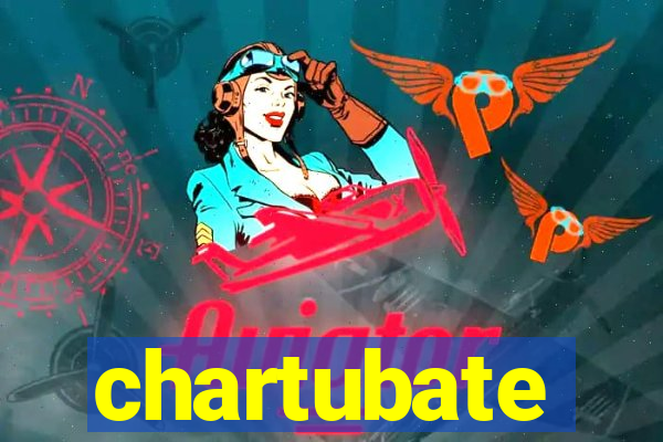 chartubate