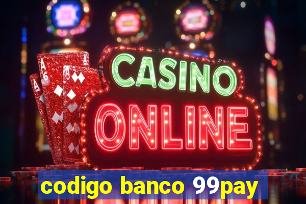 codigo banco 99pay