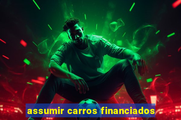 assumir carros financiados