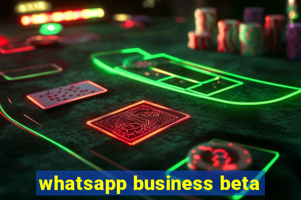 whatsapp business beta