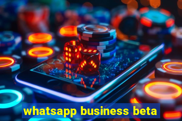 whatsapp business beta