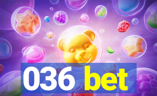 036 bet