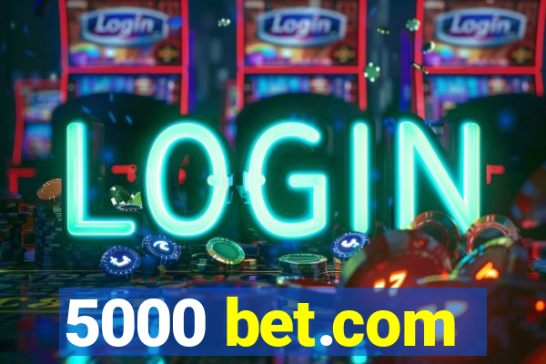 5000 bet.com