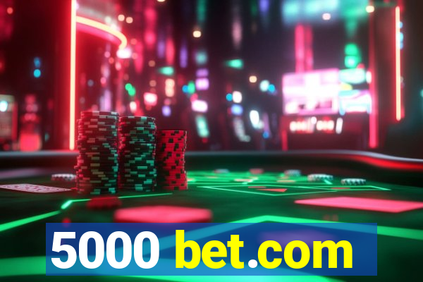 5000 bet.com