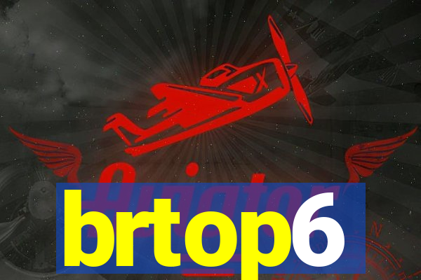 brtop6