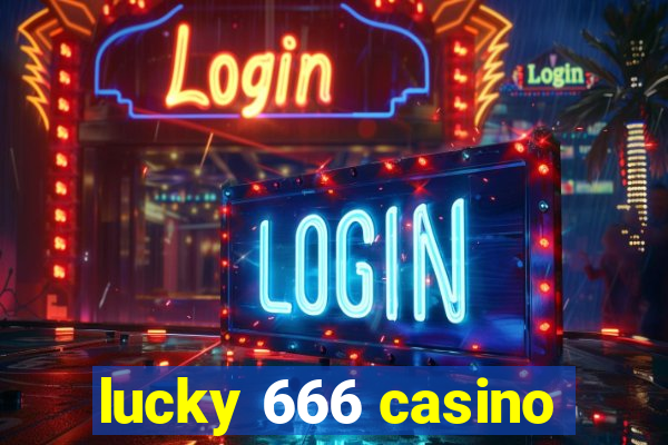 lucky 666 casino