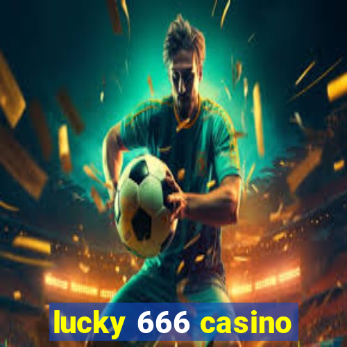 lucky 666 casino