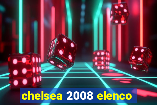 chelsea 2008 elenco