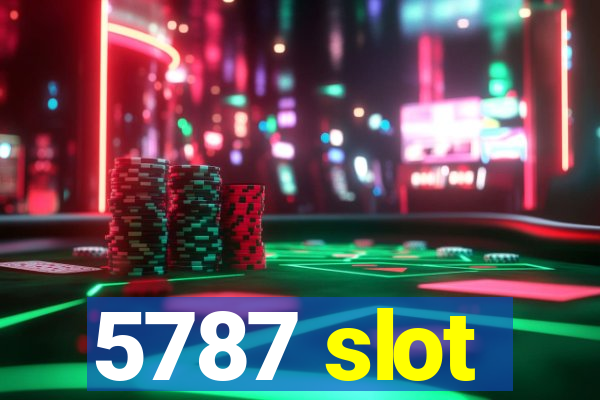 5787 slot