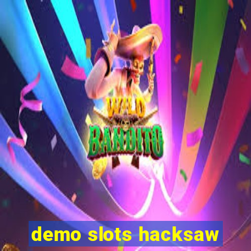 demo slots hacksaw