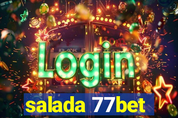 salada 77bet