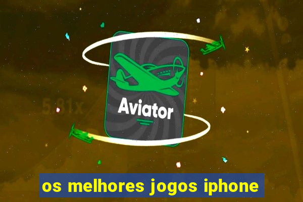 os melhores jogos iphone