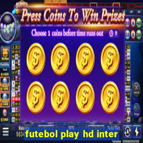 futebol play hd inter