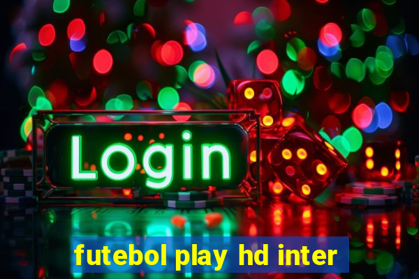 futebol play hd inter