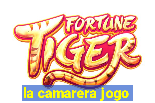 la camarera jogo