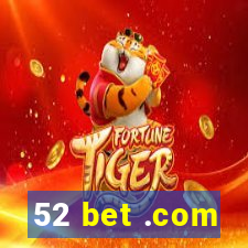 52 bet .com