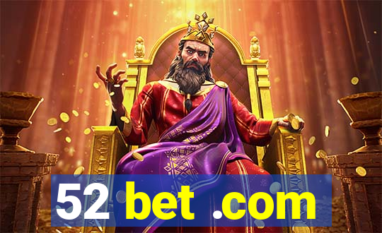 52 bet .com