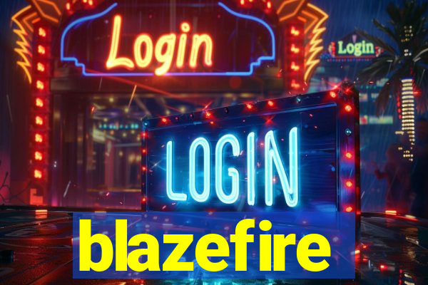 blazefire