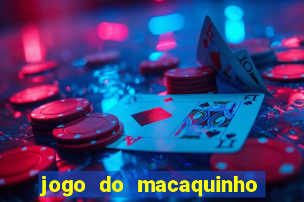 jogo do macaquinho que ganha dinheiro