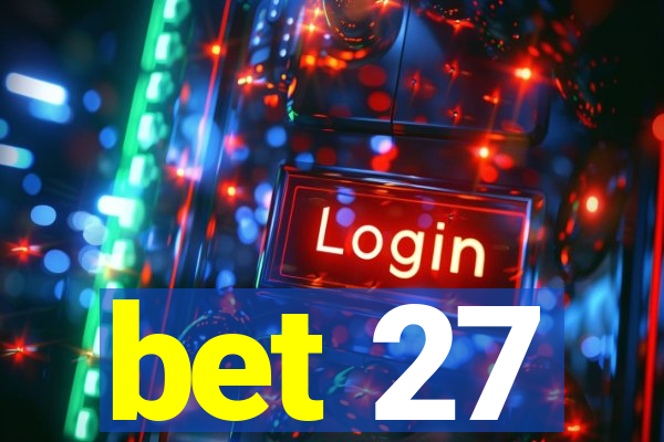 bet 27