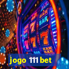 jogo 111 bet