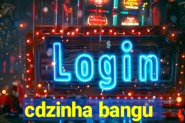 cdzinha bangu