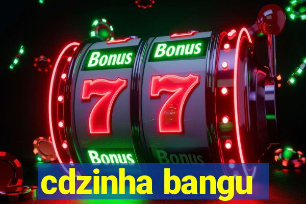 cdzinha bangu