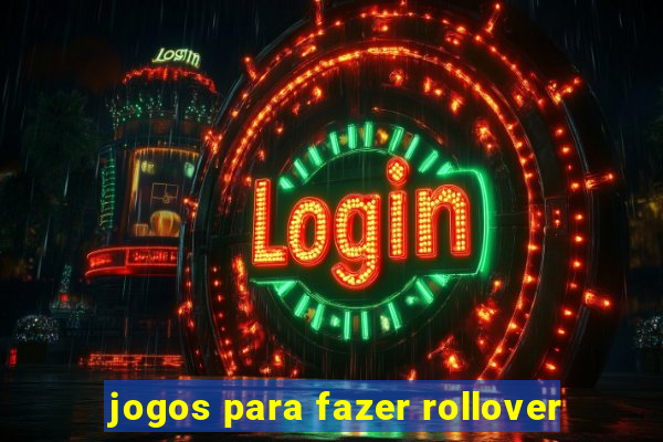 jogos para fazer rollover