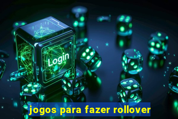 jogos para fazer rollover