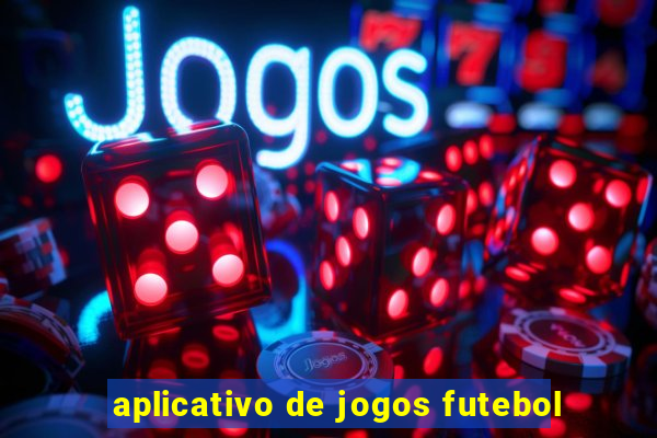 aplicativo de jogos futebol