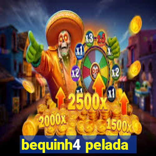 bequinh4 pelada