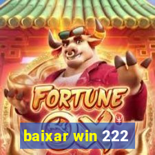 baixar win 222