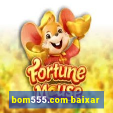 bom555.com baixar