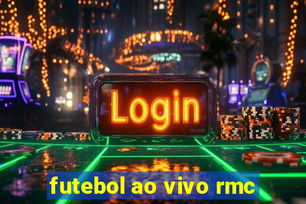 futebol ao vivo rmc