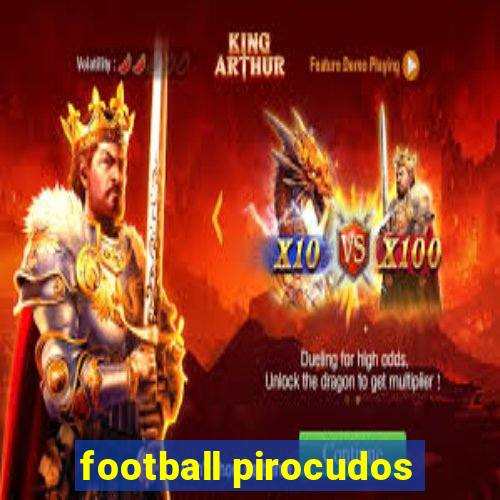 football pirocudos