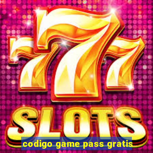 codigo game pass gratis