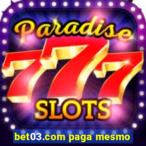 bet03.com paga mesmo