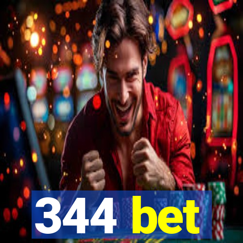 344 bet