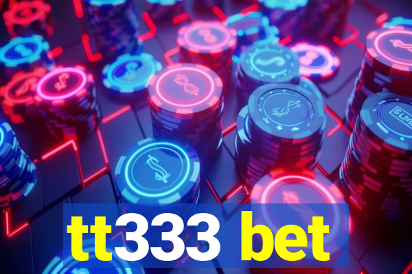 tt333 bet