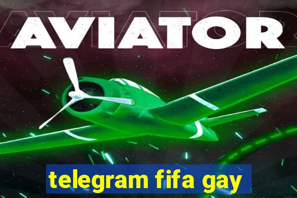 telegram fifa gay