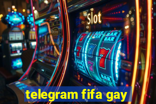 telegram fifa gay