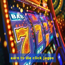 earn to die click jogos