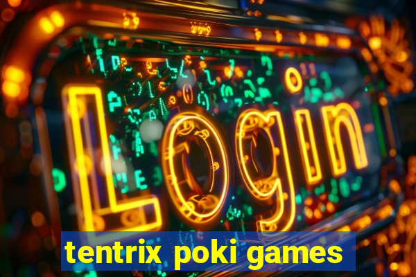 tentrix poki games