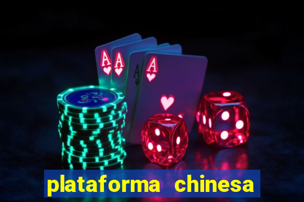 plataforma chinesa do tigrinho