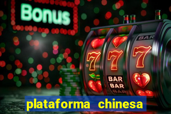 plataforma chinesa do tigrinho