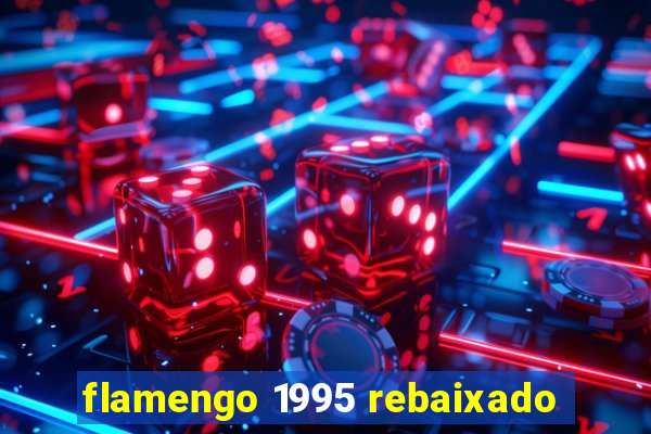 flamengo 1995 rebaixado