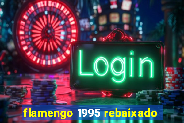 flamengo 1995 rebaixado