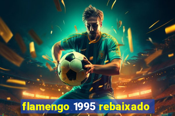 flamengo 1995 rebaixado