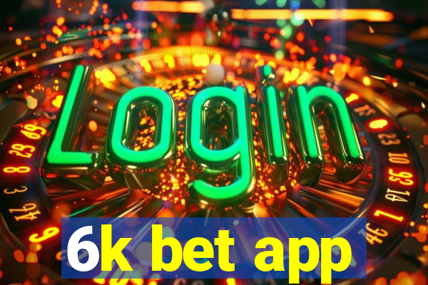 6k bet app